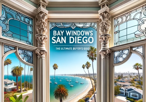 Bay Windows San Diego: Choosing the Perfect Style for Your Home